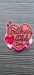 Clip-Bitches are people too